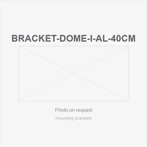 BRACKET-DOME-I-AL-40CM for mounting brackets - RainboParts