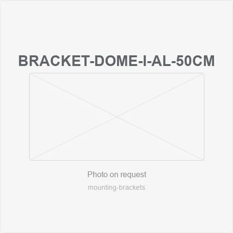 BRACKET-DOME-I-AL-50CM for mounting brackets - RainboParts