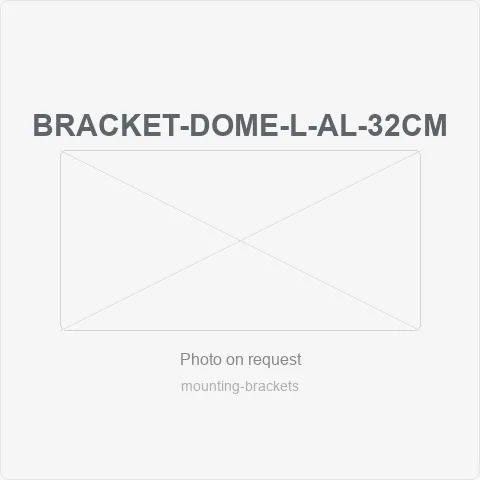 BRACKET-DOME-L-AL-32CM for mounting brackets - RainboParts