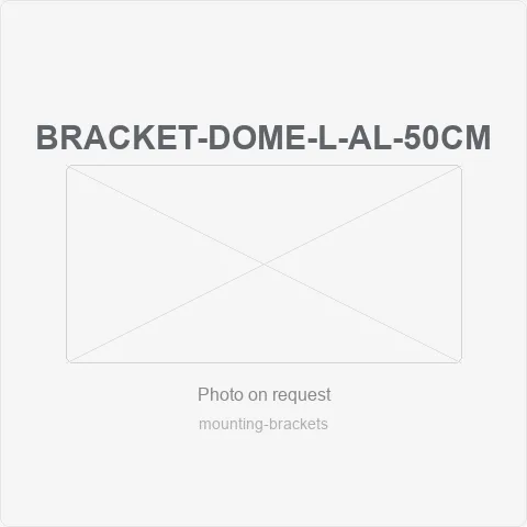 BRACKET-DOME-L-AL-50CM for mounting brackets - RainboParts