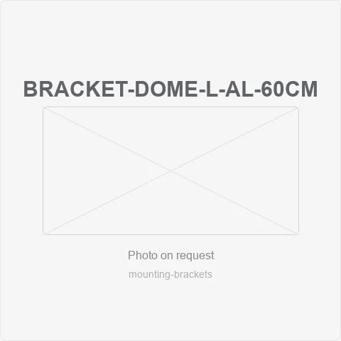 BRACKET-DOME-L-AL-60CM for mounting brackets - RainboParts
