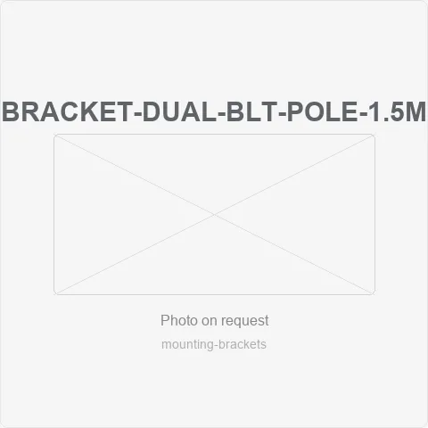 BRACKET-DUAL-BLT-POLE-1.5M for mounting brackets - RainboParts