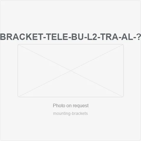 BRACKET-TELE-BU-L2-TRA-AL-1M-2M for mounting brackets - RainboParts