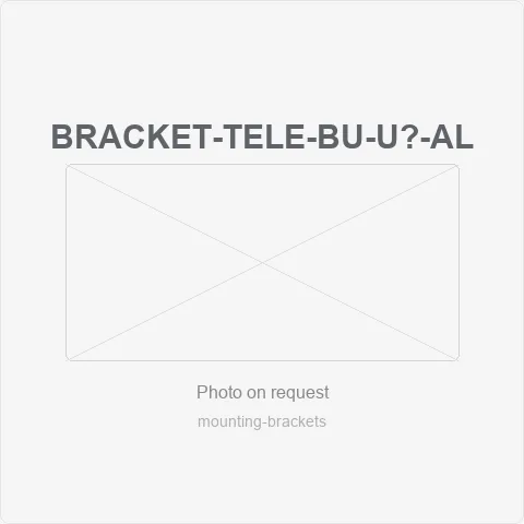 BRACKET-TELE-BU-U1.5M-3M-AL for mounting brackets - RainboParts