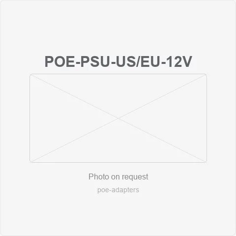 PoE-PSU-US/EU-12V poe power supply adapter (us/eu plug) • output: 12v/24v/48v options
• plug type: us or eu standard for poe adapters - RainboParts